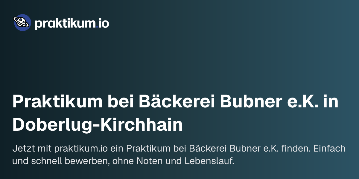 Praktikum bei Bäckerei Bubner e.K. in Doberlug-Kirchhain - praktikum.io